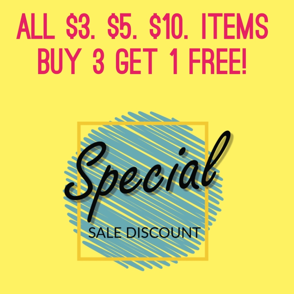 BUY 3 GET 1 FREE!! $3 $5 $10 Items.